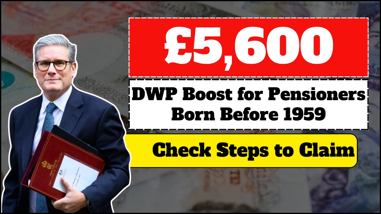 DWP Announced £5,600 Boost for Pensioners Born Before 1959
