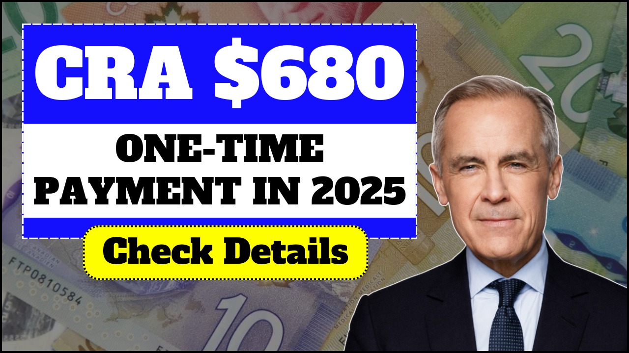 $680 CRA Payment Arriving October 2025