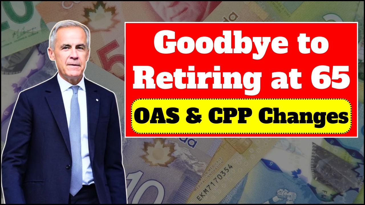 Goodbye to Retiring at 65 — Canada Confirms New OAS & CPP Rules for 2026